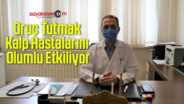 Oruç Tutmak Kalp Hastalarını Olumlu Etkiliyor