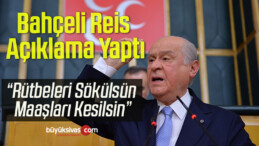 Bahçeli Reis Açıklama Yaptı, Rütbeleri Sökülsün, Maaşları Kesilsin