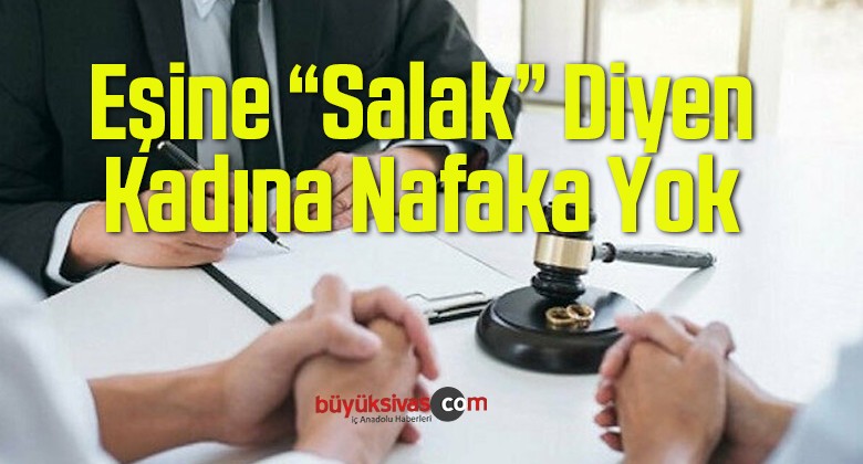 Eşine Salak Diyen Kadına Nafaka Yok