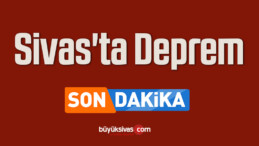 Sivas’ta Deprem Meydana Geldi