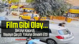 Film Gibi Olay… Taksiyi Kaçırdı, Yayaya Çarptı Yoluna Devam Etti