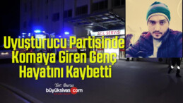 Uyuşturucu Partisinde Komaya Giren Genç Hayatını Kaybetti