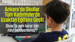 Ankara’da Okullar Tüm Kademelerde Uzaktan Eğitime Geçti