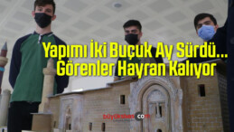 Yapımı İki Buçuk Ay Sürdü… Görenler Hayran Kalıyor