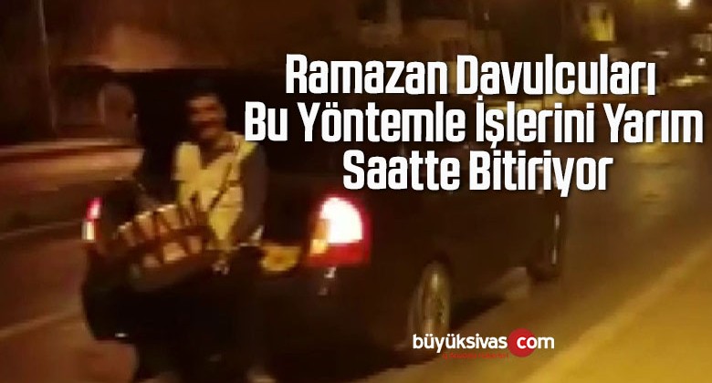 Ramazan Davulcuları Bu Yöntemle İşlerini Yarım Saatte Bitiriyor