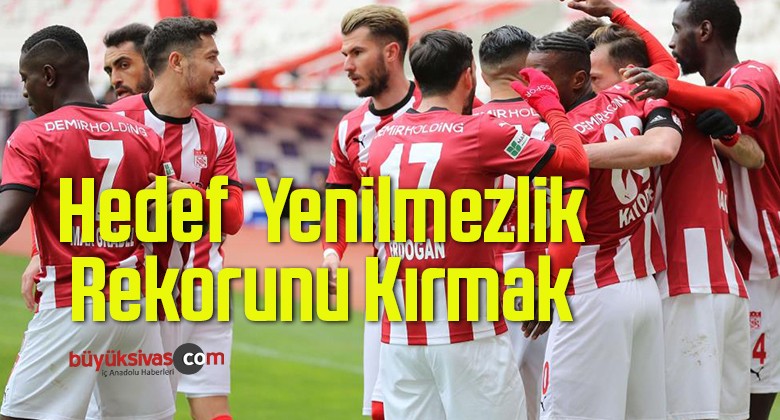 Sivasspor’da Hedef Kulübün Yenilmezlik Rekorunu Kırmak