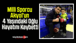 Milli Sporcu Akyol’un 4 Yaşındaki Oğlu Hayatını Kaybetti