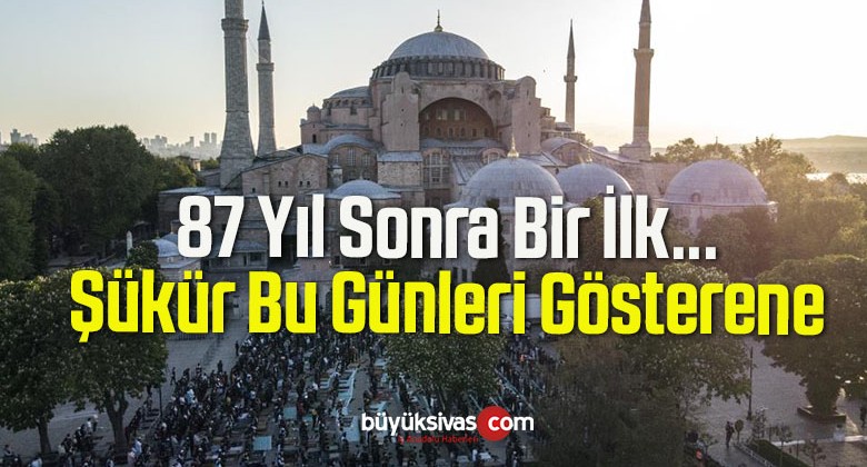 Ayasofya Camii’nde 87 Yıl Sonra İlk Kez Ramazan Bayramı Namazı Kılındı