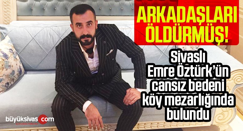 buyuksivas.com’un gündeme taşıdığı Emre Öztürk’ten acı haber geldi