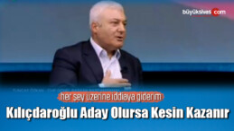 Tuncay Özkan: Kılıçdaroğlu aday olursa yüzde yüz kazanır