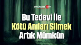 Kötü anıları silmek mümkün