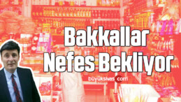 Bakkallar Nefes Bekliyor