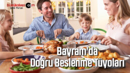 Bayramda Doğru Beslenme Tüyoları 