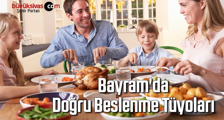 Bayramda Doğru Beslenme Tüyoları 