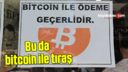 Bu da bitcoin ile tıraş