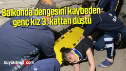 Balkonda dengesini kaybeden genç kız 3. kattan düştü