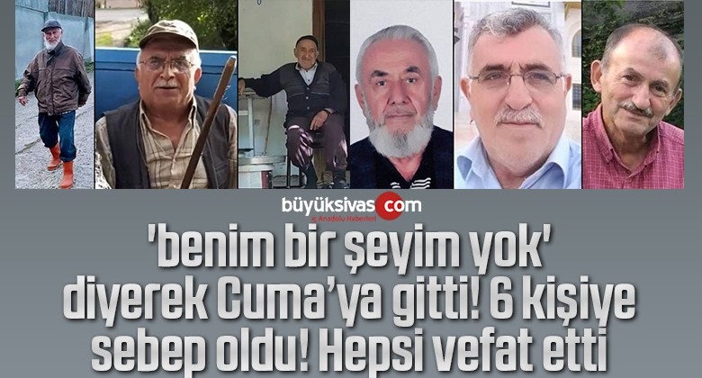 Virüs kaptı, cumaya gitti! 40 günde 6 kişi hayatını kaybetti