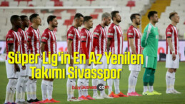 Süper Lig’in En Az Yenilen Takımı Sivasspor