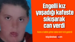 Engelli kız yaşadığı kafeste sıkışarak can verdi