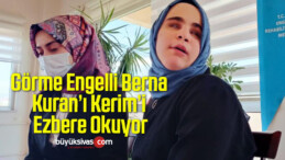 Görme Engelli Berna Kuran’ı Kerim’i Ezbere Okuyor