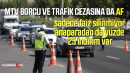 Trafik cezası ve MTV’de indirim müjdesi