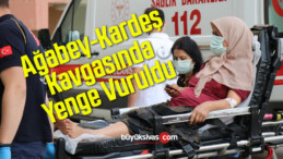 Ağabey-Kardeş Kavgasında Yenge Vuruldu