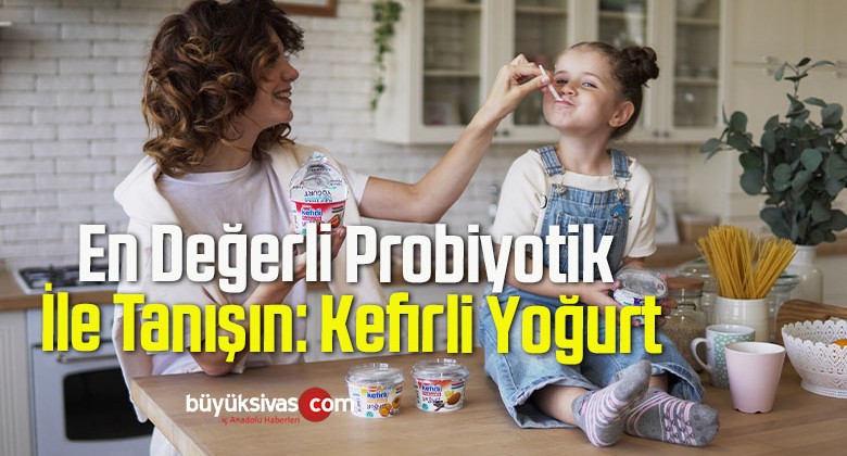 En Değerli Probiyotik İle Tanışın: Kefirli Yoğurt