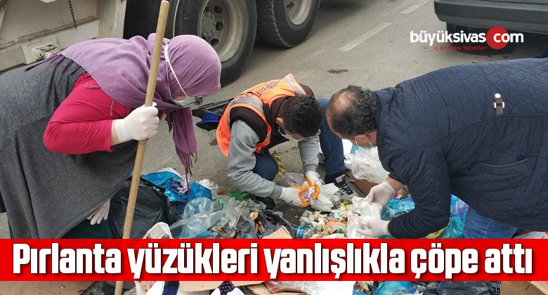 Pırlanta yüzükleri yanlışlıkla çöpe attı