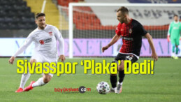 Sivasspor ‘Plaka’ Dedi!