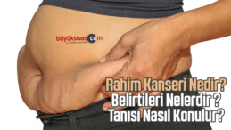 Rahim Kanseri Nedir? Belirtileri Nelerdir ? Tanısı Nasıl Konulur?