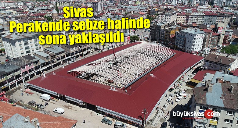 Perakende sebze halinde sona yaklaşıldı