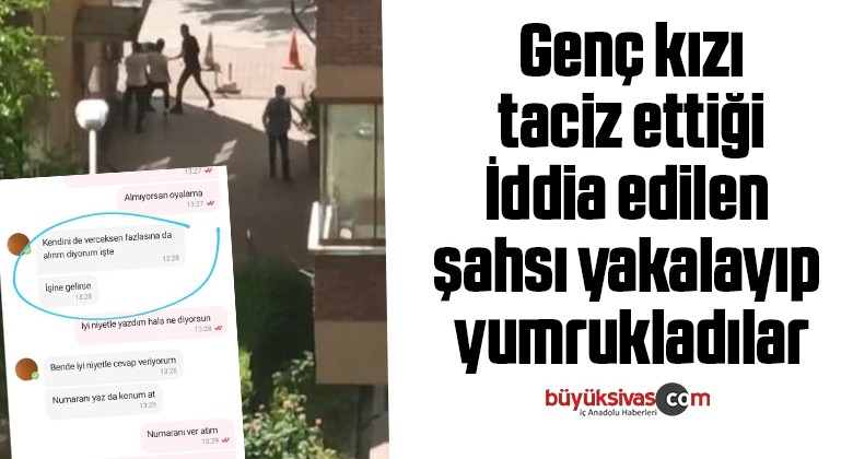 Genç kızı taciz ettiği iddia edilen şahsı yakalayıp yumrukladılar