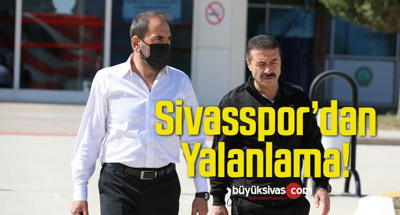 Sivasspor O İddiaları Yalanladı!