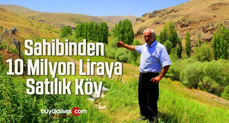 Sahibinden 10 Milyon Liraya Satılık Köy