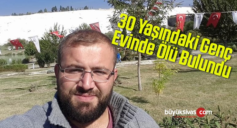 30 Yaşındaki Genç Evinde Ölü Bulundu