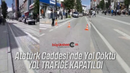 Atatürk Caddesi’nde Yol Çöktü! Yol Trafiğe Kapatıldı