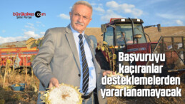 Başvuruyu kaçıranlar desteklemelerden yararlanamayacak