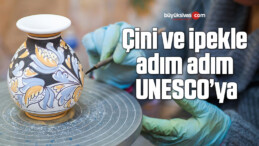 Çini ve ipekle adım adım UNESCO’ya