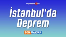 İstanbul’da deprem