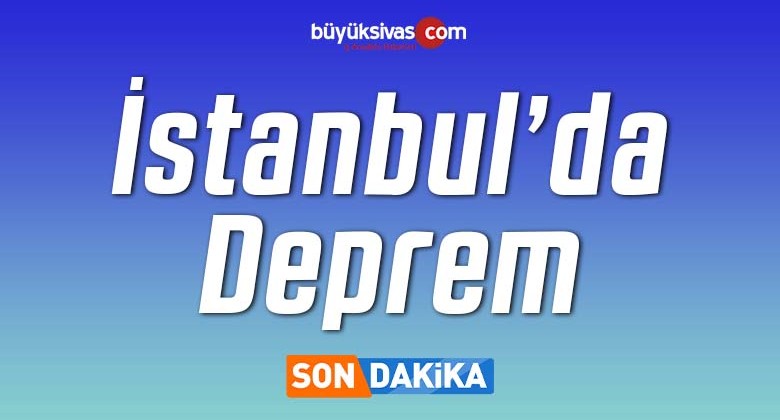 İstanbul’da deprem