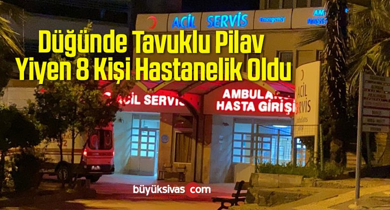 Düğünde Tavuklu Pilav Yiyen 8 Kişi Hastanelik Oldu