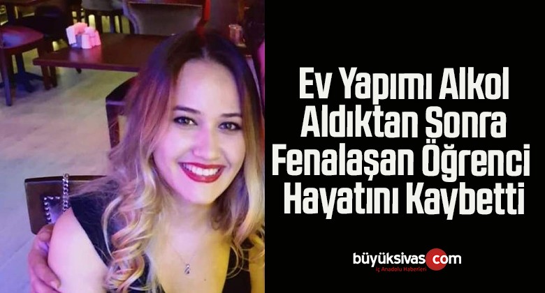 Ev Yapımı Alkol Aldıktan Sonra Fenalaşan Öğrenci Hayatını Kaybetti