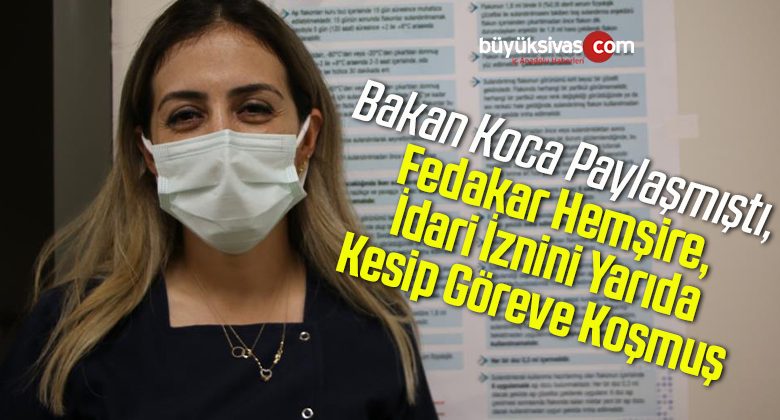 Bakan Koca Paylaşmıştı, Fedakar Hemşire, İdari İznini Yarıda Kesip Göreve Koşmuş