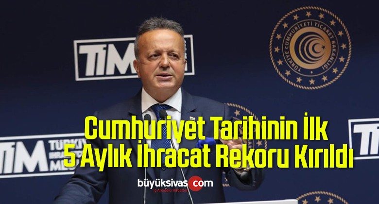 Cumhuriyet Tarihinin İlk 5 Aylık İhracat Rekoru Kırıldı