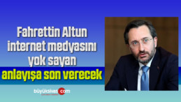 Fahrettin Altun internet medyasını yok sayan anlayışa son verecek