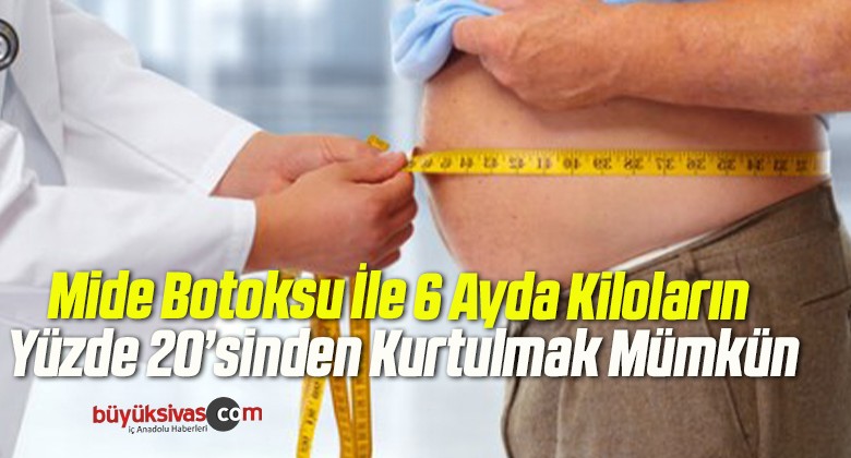 Mide Botoksu İle 6 Ayda Kiloların Yüzde 20’sinden Kurtulmak Mümkün