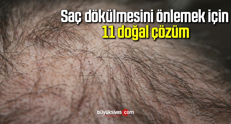 Saç dökülmesini önlemek için 11 doğal çözüm