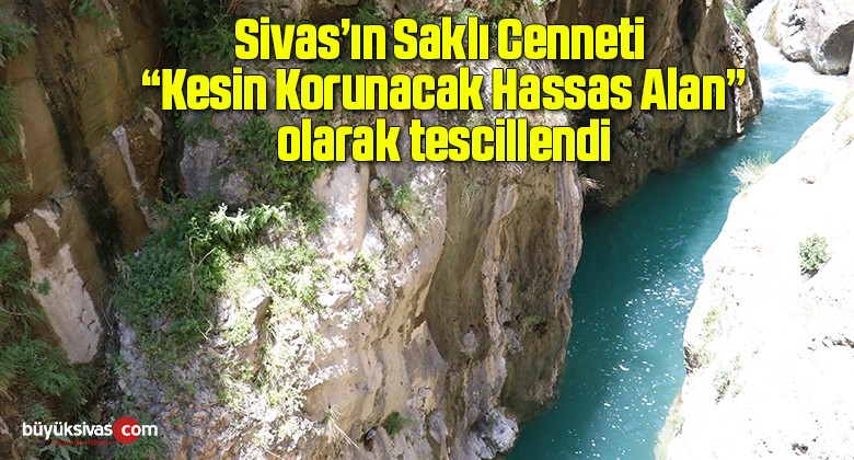 Saklı Cennet “Kesin Korunacak Hassas Alan’’ olarak tescillendi