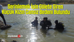 Serinlemek İçin Gölete Giren Küçük Kızın Cansız Bedeni Bulundu