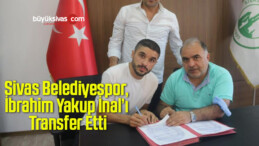 Sivas Belediyespor, İbrahim Yakup İnal’ı Transfer Etti